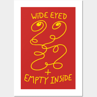 Wide Eyed + Empty Inside Posters and Art